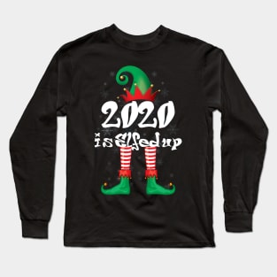 2020 Is Elfed Up Funny Christmas Pajama Gift Long Sleeve T-Shirt